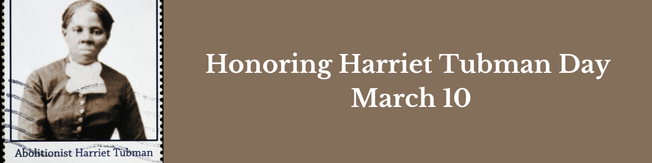 Honoring Harriet Tubman Day